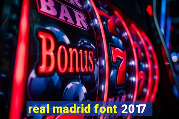 real madrid font 2017